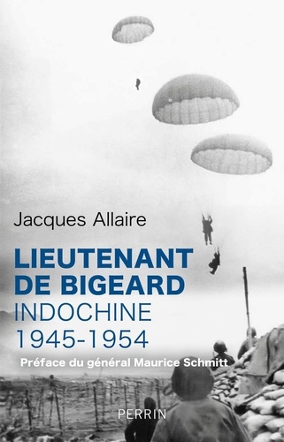 Lieutenant de Bigeard : Indochine, 1945-1954