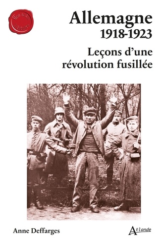 Allemagne, 1918-1923. Leçons d’une révolution fusillée