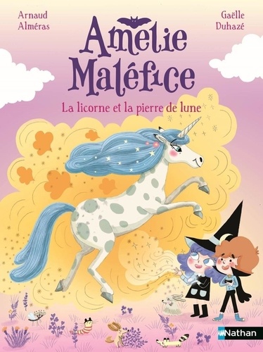 Amélie Maléfice : La licorne et la pierre de lune