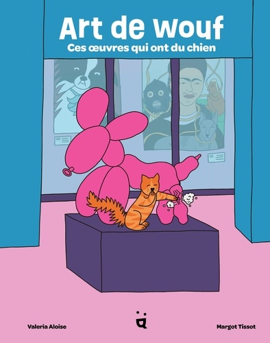 Art de wouf. Ces oeuvres qui ont du chien