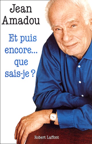 Et puis encore ... que sais-je ?