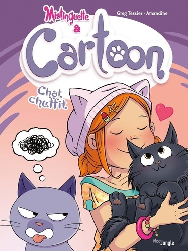 Mistinguette & Cartoon Tome 6 : Chat chuffit