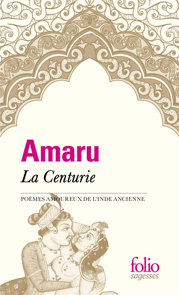 La Centurie. Poèmes amoureux de l'Inde ancienne