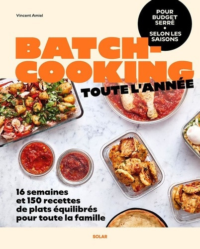 Batch cooking toute l'année - 16 semaines de plats équilibrés pour toute la famille à budget serré s