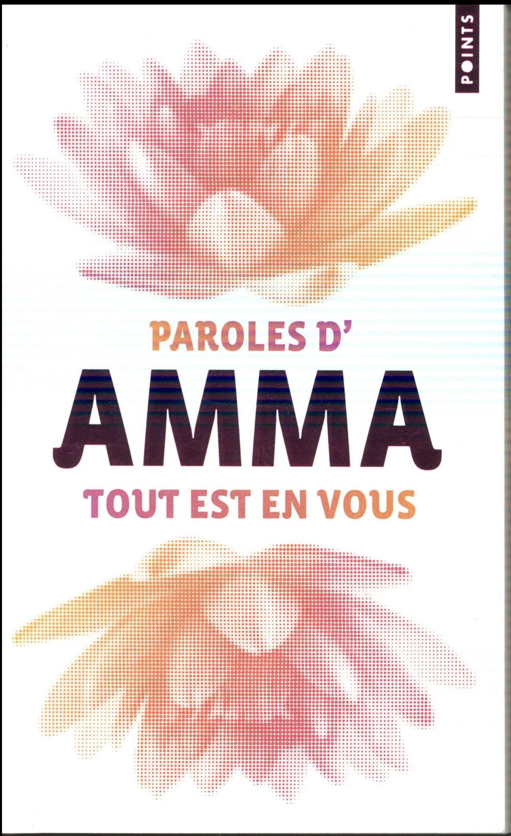Tout est en vous. Paroles d'Amma