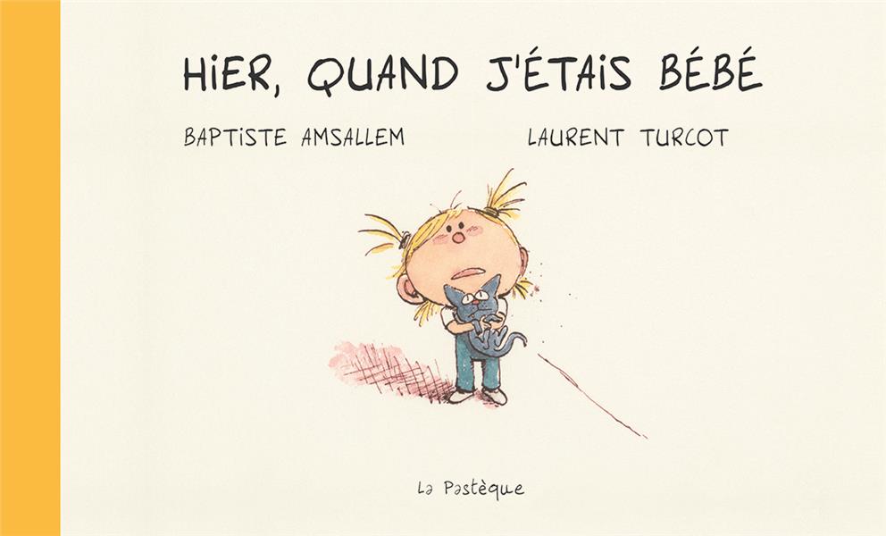 Hier, quand j'étais bébé