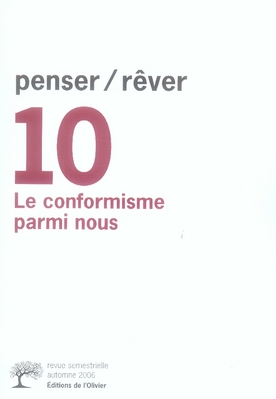 Penser/Rêver N° 10, Automne 2006 : Le conformisme parmi nous