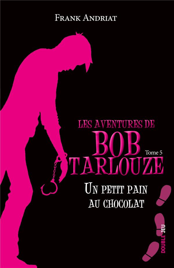 Les aventures de Bob Tarlouze Tome 5 : Un petit pain au chocolat