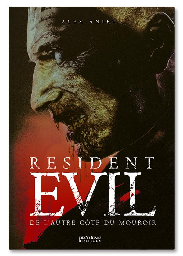 Resident Evil. De l'autre côté du mouroir