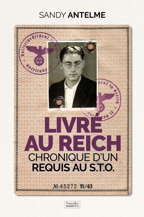 Livré au Reich. Chronique d'un requis au STO