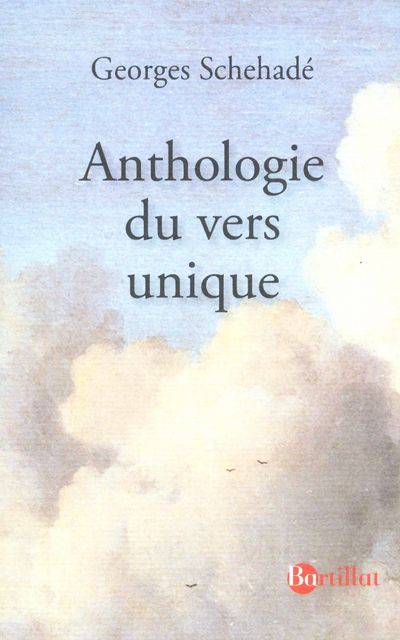 Anthologie du vers unique. Edition revue et corrigée