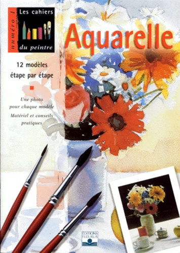 Aquarelle. 12 modèles étape par étape...