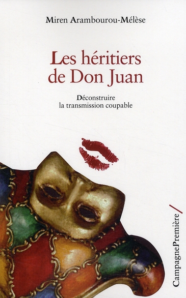 Les Héritiers de Don Juan. Déconstruire la transmission coupable