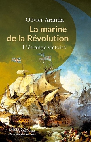 La marine de la Révolution. L'étrange victoire
