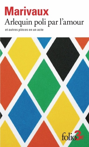 Arlequin poli par l'amour. Et autres pièces en un acte