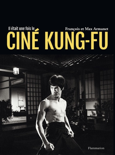 Il était une fois le ciné Kung-Fu