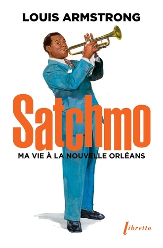 Satchmo. Ma vie à La Nouvelle Orléans