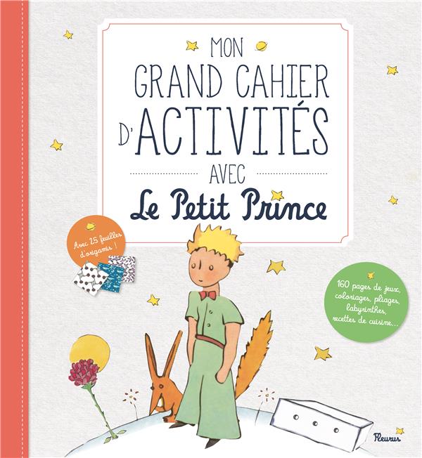 Mon grand cahier d'activités avec le Petit Prince. Avec 25 feuilles d'origamis