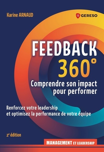 Feedkack 360° : évaluer, développer, motiver. Renforcer votre leadership et optimiser la performance