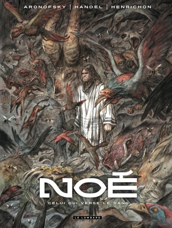 Noé Tome 4 : Celui qui verse le sang