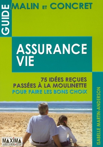Assurance-vie. 75 idées reçues passées à la moulinette pour faire les bons choix