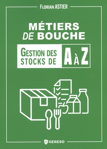 Métiers de bouche. Gestion des stocks de A à Z