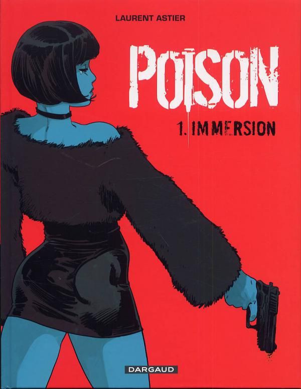 Cellule Poison Tome 1 : Immersion
