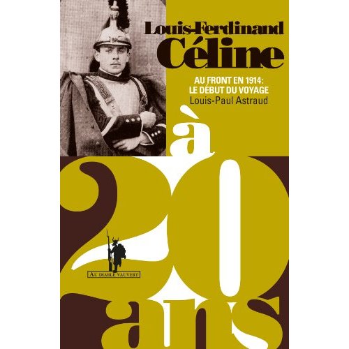 Louis-Ferdinand Céline à 20 ans. Au front en 1914 : le début du voyage