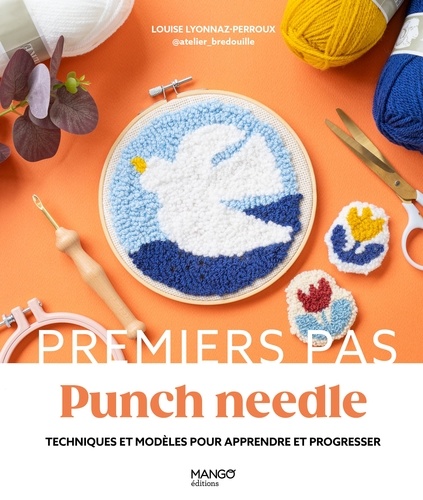 Punch Needle. Techniques et modèles pour apprendre et progresser