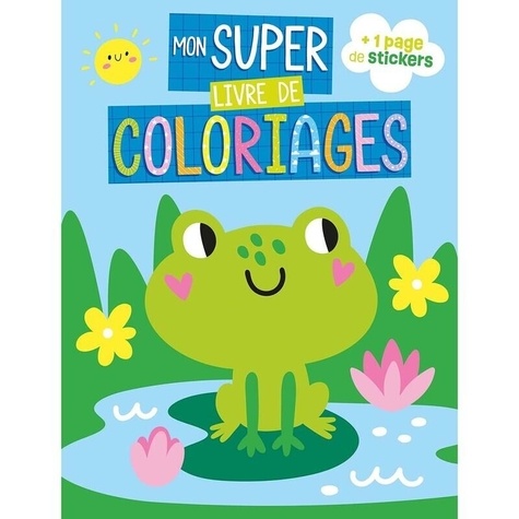 Mon super livre de coloriages Grenouille. 1 page de stickers