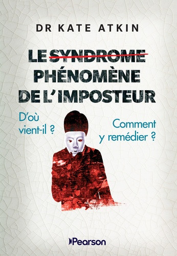 Le Phénomène de l'imposteur. D'où vient-il ? Comment y remédier ?