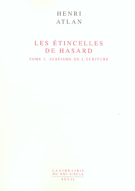 Les étincelles du hasard. Tome 2, Athéisme de l'écriture