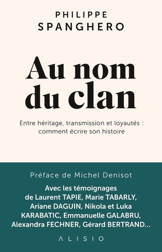 Au nom du clan. Entre héritage, transmission et loyautés : comment écrire son histoire