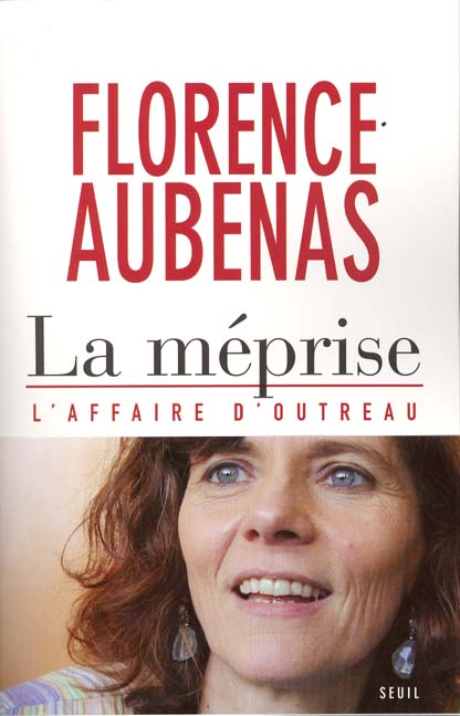 La méprise. L'affaire d'Outreau