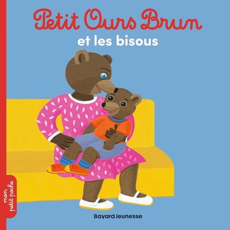 Petit Ours Brun : Petit Ours Brun et les bisous