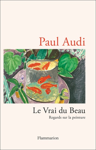 Le Vrai du Beau. Regards sur la peinture