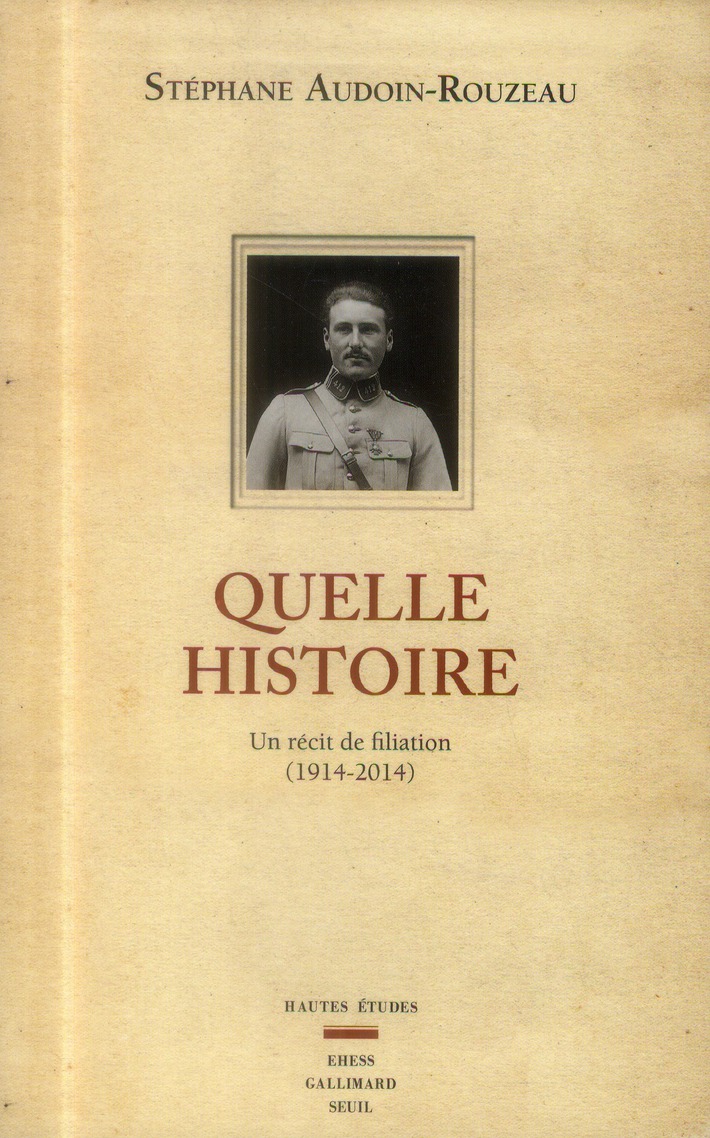 Quelle histoire. Un récit de filiation (1914-2014)