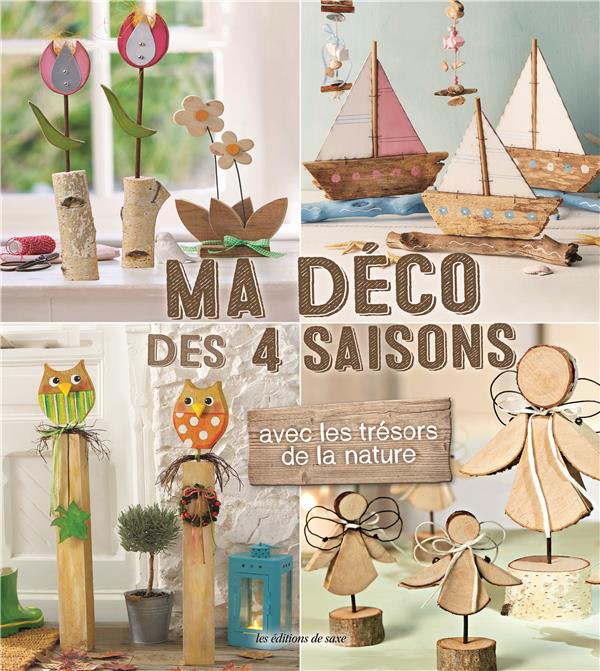 Ma déco des 4 saisons. Avec les trésors de la nature