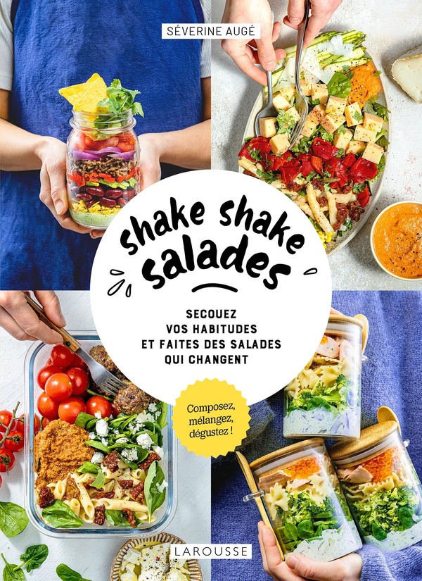 Shake shake salades ! Secouez vos habitudes et faites des salades qui changent