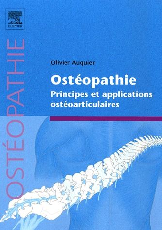 Ostéopathie. Principes et applications ostéoarticulaires