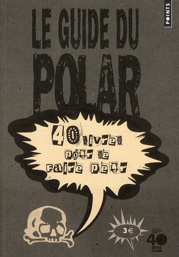 Le guide du polar. 40 Livres pour se faire peur