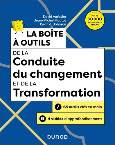La boîte à outils de la Conduite du changement et de la transformation. 3e édition
