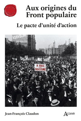 Aux origines du Front populaire. Le pacte d'unité d'action