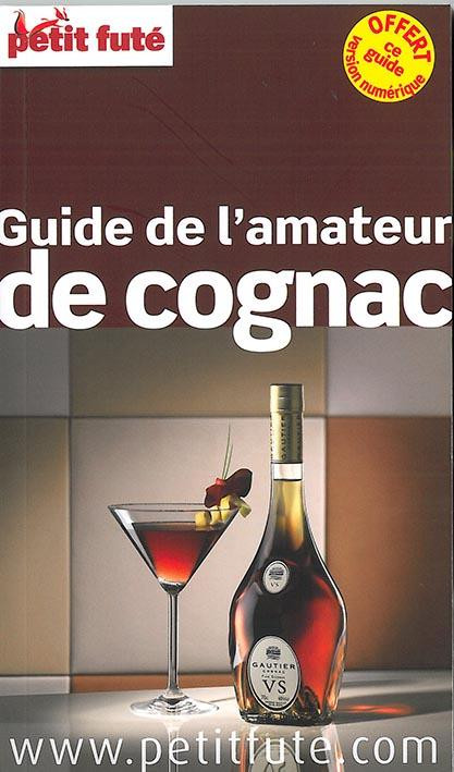 Petit Futé Guide de l'amateur de cognac. Edition 2015