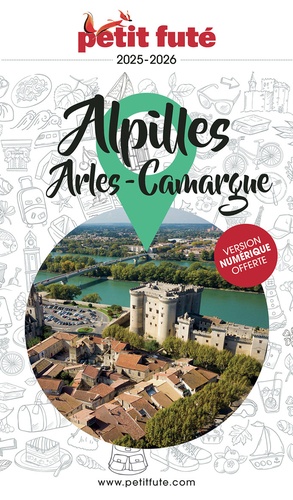 Petit Futé Alpilles, Arles-Camargue. Edition 2025-2026