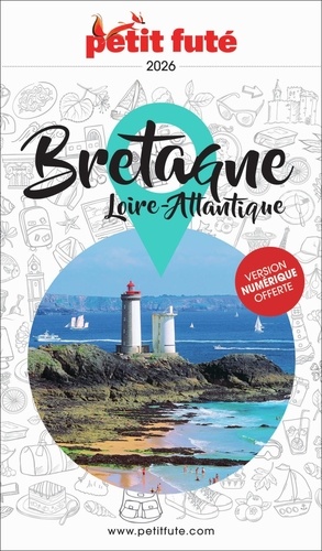 Petit Futé Bretagne. Loire-Atlantique, Edition 2026