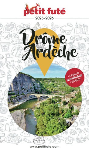Petit Futé Drôme-Ardèche. Edition 2025-2026