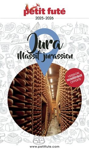 Petit Futé Jura. Massif jurassien, Edition 2025-2026