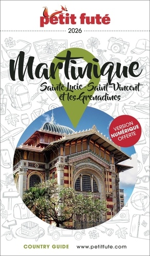 Petit Futé Martinique. Sainte Lucie, Saint-Vincent et les Grenadines, Edition 2026