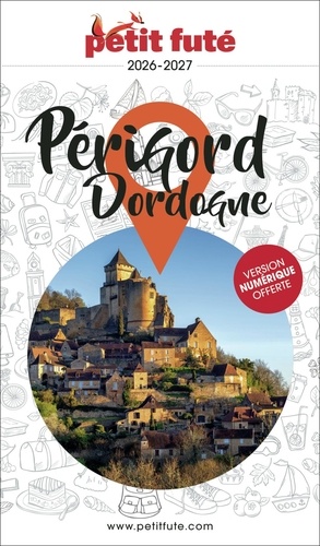 Petit Futé Périgord-Dordogne. Edition 2026-2027